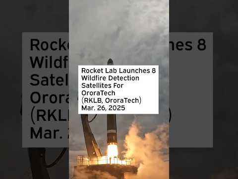Rocket Lab Launches 8 Wildfire Detection Satellites For OroraTech #RKLB #RocketLab #RKLBStock