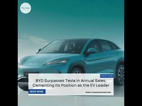 BYD Surpasses Tesla in Annual Sales, Cementing Its Position as the EV Leader