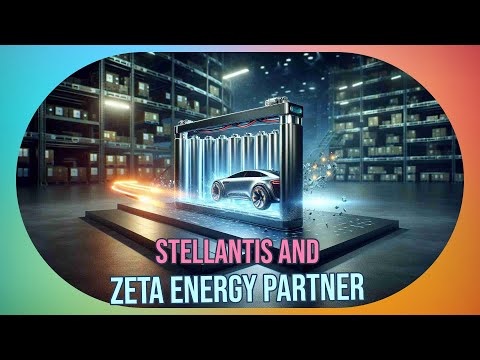 Stellantis &amp; Zeta Energy Revolutionize EVs With 50% Faster Charging &amp; Greener Batteries